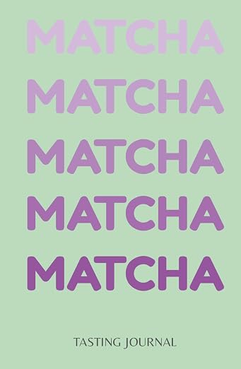 Matcha Tasting Journal by Unknown