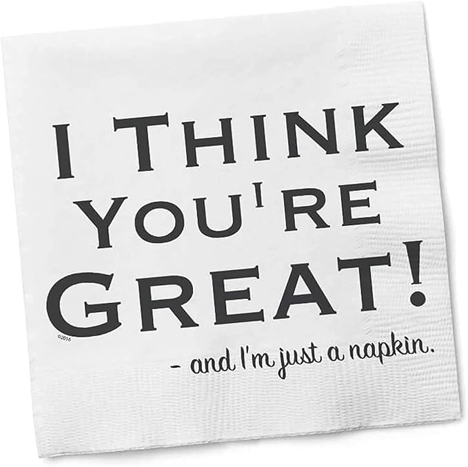 Twisted Wares - Funny Cocktail Napkins - I THINK YOU'RE GREAT AND I'M JUST A NAPKIN - Boutique Cocktail Napkins - Perfect for any Celebrations 5"X5" (50 Pack)