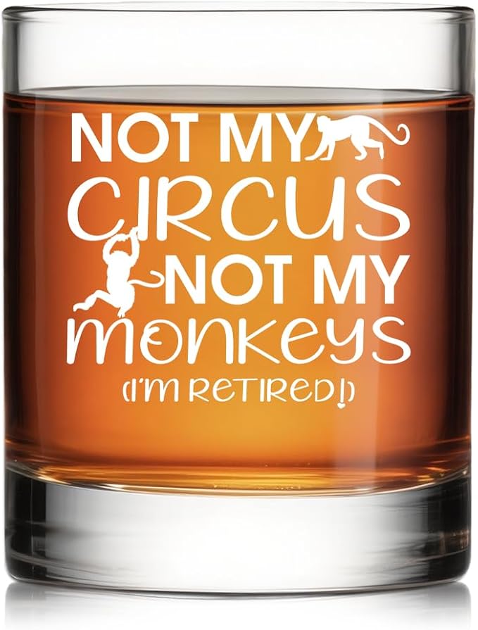 Not My Circus Not My Monkeys I'm Retired Whiskey Glass, Funny Retirement Gifts by Pishovi